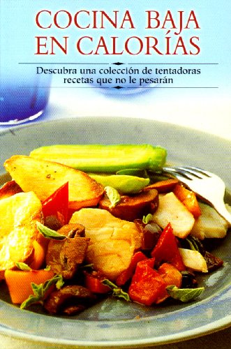 Cocina baja en calorÃ­as: Descubra una colecciÃ³n de tentadoras recetas que no le pesarÃ¡n (Cocina paso a paso series) (9788497640572) by Edimat Libros