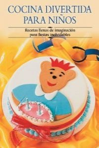 Stock image for Cocina Divertida para Ninos : Recetas Llenas de Imaginacion para Fiestas Inolvidables for sale by Better World Books