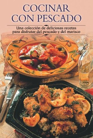 Imagen de archivo de Cocinar con Pescado : Una Coleccion de Deliciosas Recetas para Disfrutar del Pescado y del Marisco a la venta por Better World Books