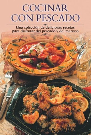 Stock image for Cocinar con pescado: Una colecci�n de deliciosas recetas para disfrutar del pescado y del marisco (Cocina paso a paso series) for sale by Wonder Book