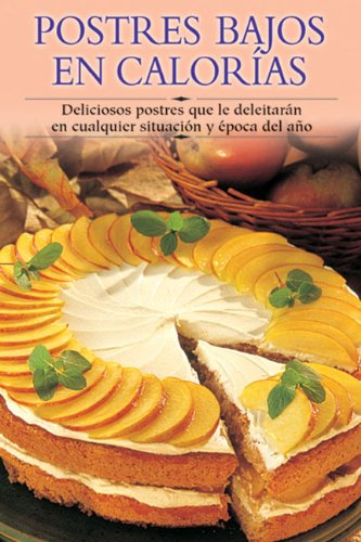 Imagen de archivo de Postres Bajos En Calorias / Low Calorie Desserts (Cocina paso a paso series / Cooking Step-By-Step Series, Band 1) a la venta por medimops