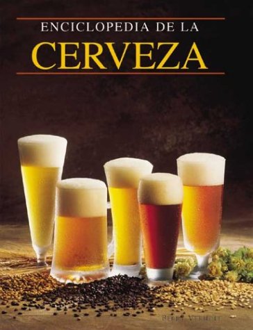9788497641319: Enciclopedia De La Cerveza / Encyclopedia of Beer (Grandes obras / Great Works)