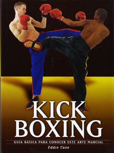 Beispielbild fr Kick Boxing : Guia Basica para Conocer Este Arte Marcial zum Verkauf von Better World Books: West