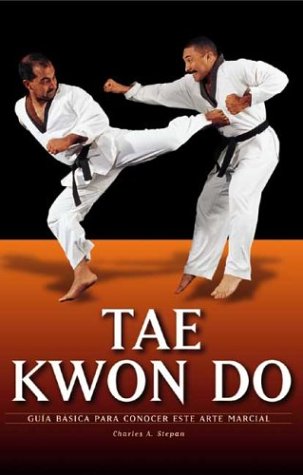 Stock image for Tae Kwon Do : Guia Basica para Conocer Este Arte Marcial for sale by Better World Books: West
