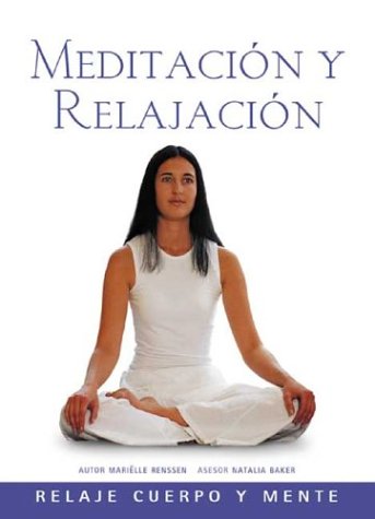 Beispielbild fr Meditacin y Relajacin : Relaje Cuerpo y Mente zum Verkauf von Better World Books