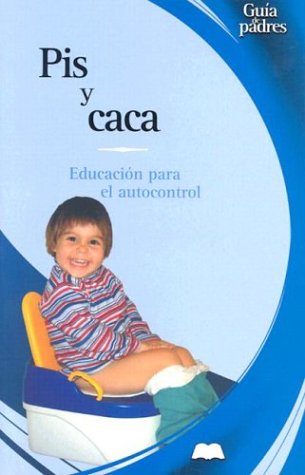 Imagen de archivo de Pis y Caca : Educacin Para el Autocontrol a la venta por Better World Books