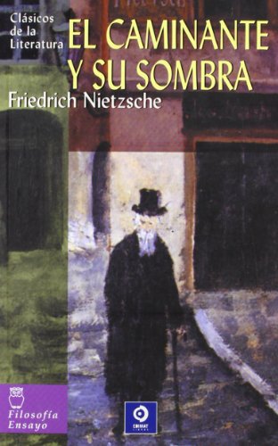 Stock image for El caminante y su sombra (Clsicos de la literatura universal) Nietzsche, Friedrich for sale by VANLIBER