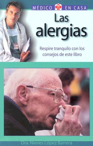Beispielbild fr Las Alergias / Allergies: Respire Tranquilo Con Los Consejos de este Libro / Breathe Easier (Medico en casa series / Doctor in the House Series) zum Verkauf von medimops