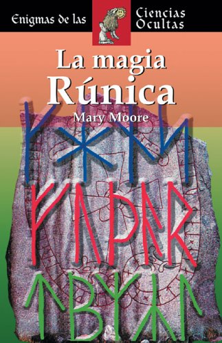 La magia rÃºnica (Enigmas de las ciencias ocultas series) (9788497644105) by Moore, Mary