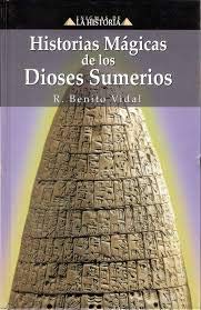 9788497644440: Historias magicas de los dioses sumerios;mitologia peculiar sumeria