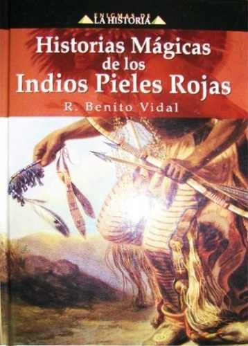 9788497644457: Historias magicas de los indios pieles Rojas