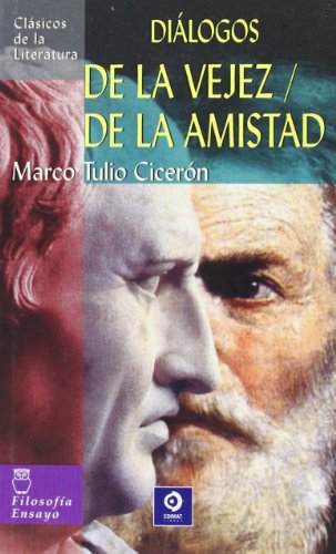 9788497644556: Dilogos de la vejez/De la amistad (Clsicos de la literatura series) (Spanish Edition)