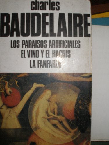 Beispielbild fr Los Paraisos Artificiales, El Vino Y El Hachis, La Fanfarlo / The Artificial Paradises, the Wine and the Hashish, The Fanfarlo zum Verkauf von Ammareal