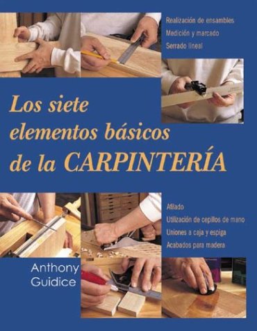 9788497644655: Los Siete Elementos Basicos de la Carpinteria / The 7 Basic Elements Of Carpentry