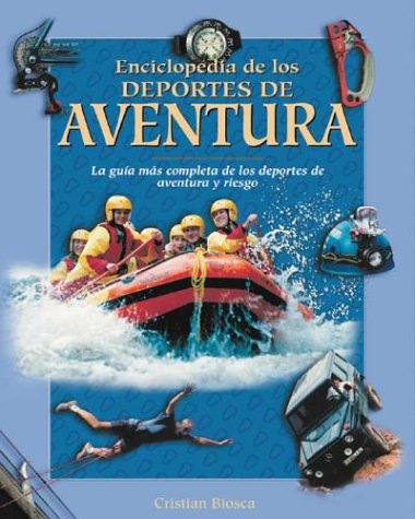 9788497644822: Enciclopedia de los deportes de aventura (Naturaleza y ocio series) (Naturaleza Y Ocio / Nature and Leisure Time) (Spanish Edition)
