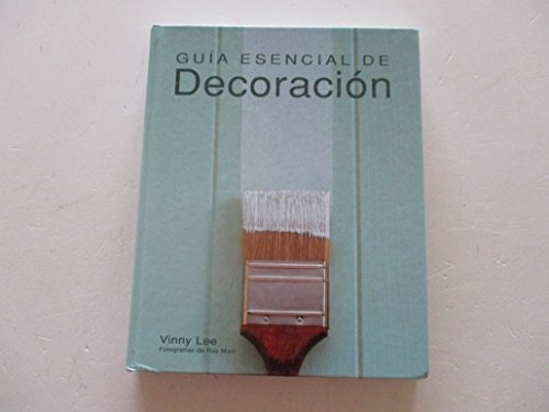 GuÃ­a esencial de decoraciÃ³n (GuÃ­as esenciales series) (9788497645003) by Lee, Vinny