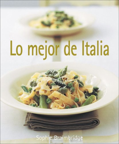 Lo mejor de Italia (9788497645010) by Braimbridge, Sophie