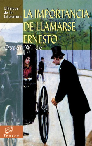 9788497645478: La importancia de llamarse Ernesto (Clsicos de la literatura universal)