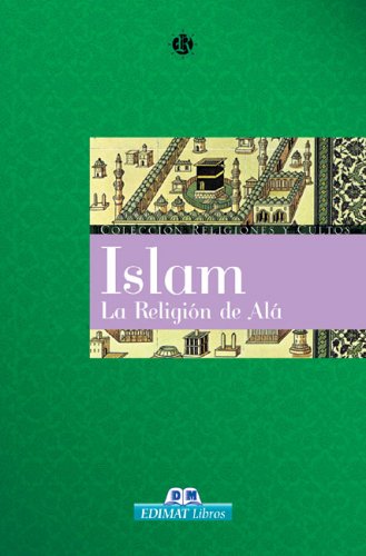 Beispielbild fr El Islam : La Religion de Ala zum Verkauf von Better World Books: West