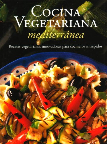 Stock image for Cocina Vegetariana Mediterranea / Mediterranean Vegetarian Cooking: Recetas vegetarianas innovadoras para cocineros intrepidos / Innovative Vegetarian . series / Vegetarian Cooking Series) for sale by medimops