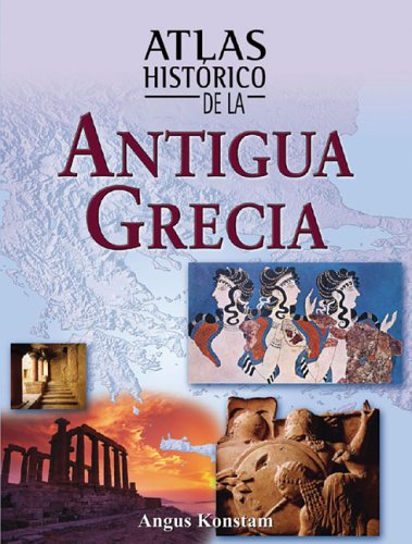 9788497646444: Atlas Historico De La Antigua Grecia / Historical Atlas of Ancient Greece