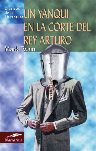 Stock image for El yanqui en la corte del Rey Arturo (Clsicos de la literatura series) for sale by Irish Booksellers