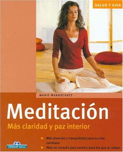 Beispielbild fr Meditacion / Meditation: Mas Claridad Y Paz Interior / More Clarity and Interior Peace (Salud Y Vida / Health and Life) zum Verkauf von medimops