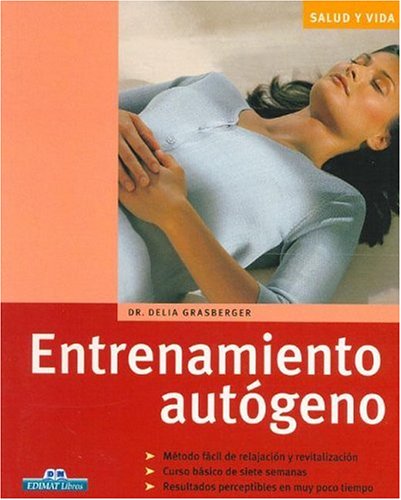 Imagen de archivo de Entrenamiento Autogeno / Autogenous Training (Salud Y Vida / Health and Life) a la venta por medimops