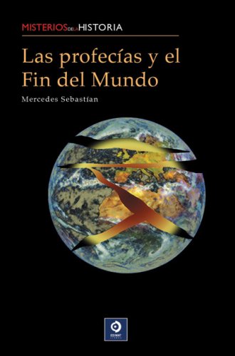 9788497648707: Las Profecias Y El Fin Del Mundo/ Prophecies and the End of the World (Misterios De La Historia/ Mysteries of History)