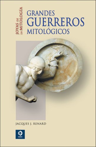 9788497648899: Grandes guerreros mitolgicos (Joyas De La Mitologia/ Jewels of Mythology)