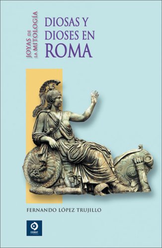 9788497648905: Dioses y diosas en Roma (Joyas de la mitologia/ Jewels of Mythology)