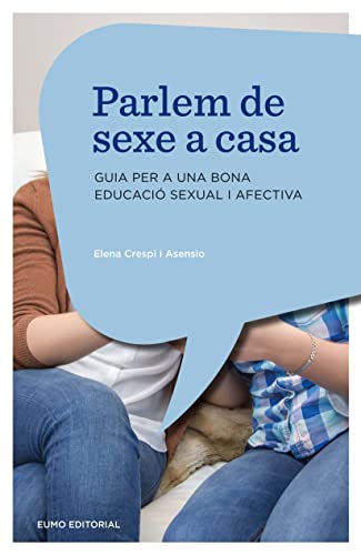 9788497665230: Parlem De Sexe A Casa. Guia Per A Una Bona Educació Sexual I Afectiva (Educació i Família)