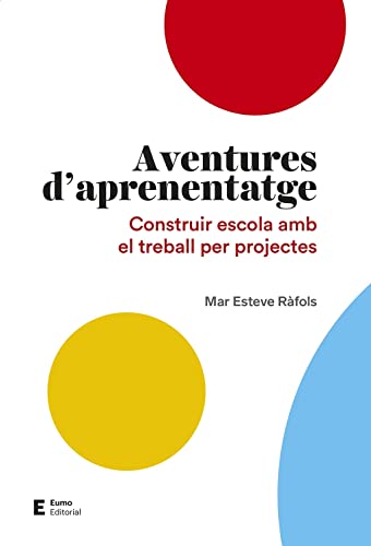 Imagen de archivo de Aventures d'aprenentatge : Construir escola a partir del treball per projectes a la venta por medimops