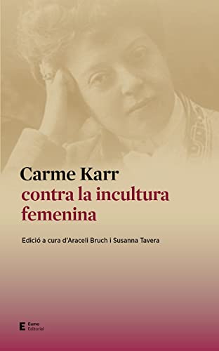 Imagen de archivo de CARME KARR CONTRA LA INCULTURA FEMENINA a la venta por Librerias Prometeo y Proteo