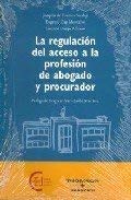 Imagen de archivo de La regulacin del acceso a la profesin de abogado y procurador a la venta por MARCIAL PONS LIBRERO