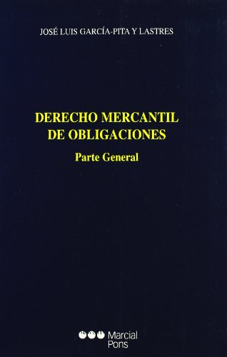 Imagen de archivo de DERECHO MERCANTIL DE OBLIGACIONES. PARTE GENERAL a la venta por MARCIAL PONS LIBRERO