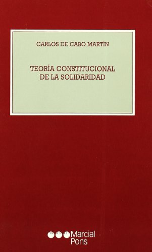Stock image for TEORIA CONSTITUCIONAL DE LA SOLIDARIDAD for sale by MARCIAL PONS LIBRERO