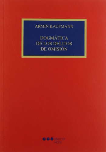 Imagen de archivo de Dogm tica De Los Delitos De Omisi n, De Kaufmann, Armin. Editorial Marcial Pons En Espa ol a la venta por Libros del Mundo