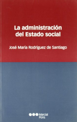 La administración del Estado social.