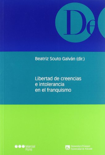 Beispielbild fr Libertad de creencias e intolerancia en el franquismo zum Verkauf von medimops