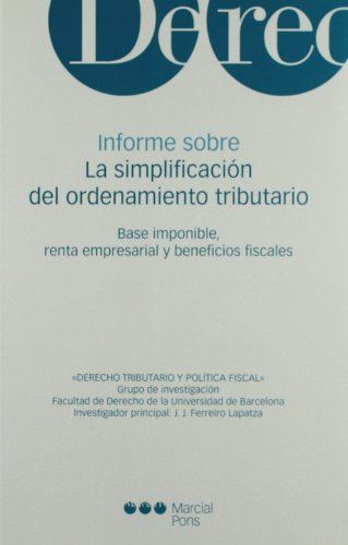 INFORME SOBRE LA SIMPLIFICACION DEL ORDENAMIENTO TRIBUTARIO - FERREIRO LAPATZA, JOSE JUAN