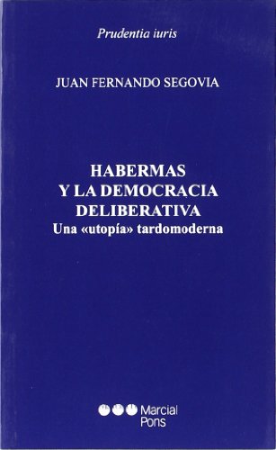 Stock image for HABERMAS Y LA DEMOCRACIA DELIBERATIVAUNA UTOPA TARDOMODERNA for sale by Antrtica