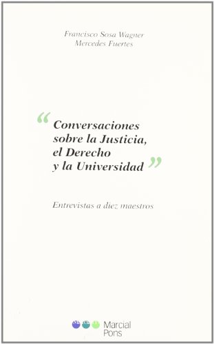 Imagen de archivo de CONVERSACIONES SOBRE LA JUSTICIA, EL DERECHO Y LA UNIVERSIDADENTREVISTAS a la venta por Antrtica