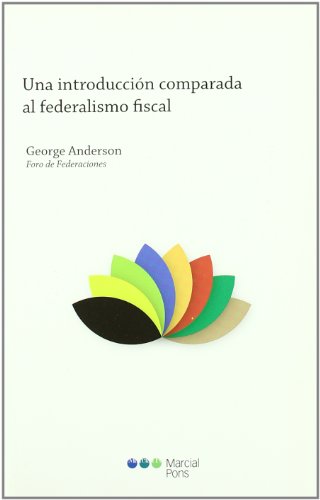 Stock image for UNA INTRODUCCION COMPARADA AL FEDERALISMO FISCAL for sale by MARCIAL PONS LIBRERO