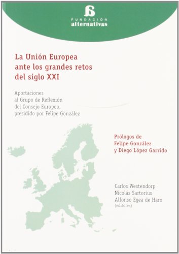Stock image for LA UNION EUROPEA ANTE LOS GRANDES RETOS DEL SIGLO XXI. APORTACIONES AL GRUPO DE REFLEXION DEL CONSEJO EUROPEO. for sale by MARCIAL PONS LIBRERO