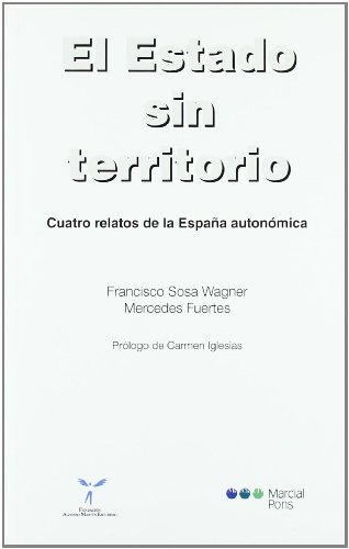 9788497688437: El Estado din territorio. Cuatro relatos de la Espaa autonmica