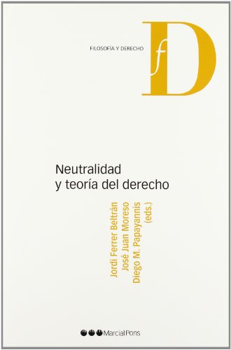 Imagen de archivo de Neutralidad Y Teor a Del Derecho / Jordi Ferrer Beltr n a la venta por Libros del Mundo
