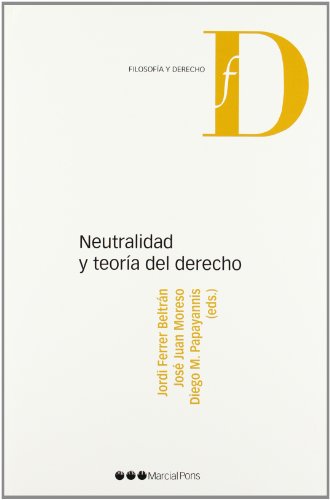 Stock image for Neutralidad Y Teor a Del Derecho / Jordi Ferrer Beltr n for sale by Libros del Mundo