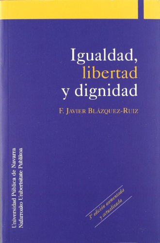 Igualdad, libertad y dignidad - BlÃ¡zquez-Ruiz, Francisco Javier