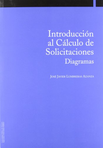 9788497691970: Introduccin al clculo de solicitaciones: Diagramas (Coleccin Ingeniera) (Spanish Edition)